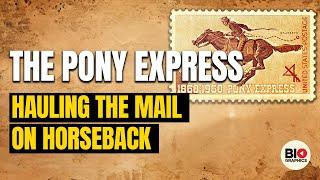 The Pony Express: The Fastest Mail Service in the Wild West