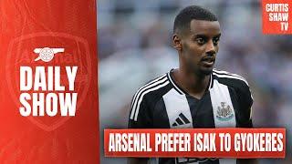 Arsenal Prefer Isak To Gyokeres - Ben White Out Till Christmas - Tomiyasu & Calafiori Return?