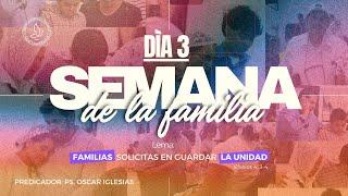 Semana de la familia, día 3| Ps. Oscar Iglesias | #penielmontecarmelo