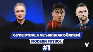 Dybala Galatasaray’a nasıl olur? Skriniar tam isabet | Modern Futbol | Önder Özen #1