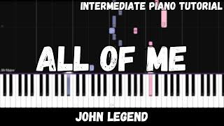 John Legend - All Of Me (Intermediate Piano Tutorial)