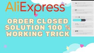 AliExpress Order closed Solution