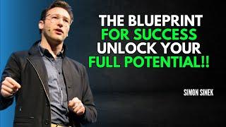 The Blueprint for Success Unlock Your Full Potential "Motivational Speech " || Simon Sinek ||