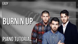 How to play Burnin Up by Jonas Brothers on Piano (Tutorial)