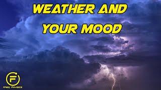 Freq Physics of the Weather and your mood