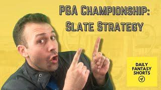 PGA Championship: Slate Strategy