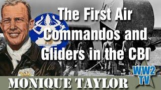 The First Air Commandos and Gliders in the CBI