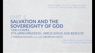 Salvation and the Sovereignty of God, Part 5: The Gospel