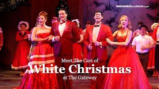 Meet The Cast of White Christmas at the Gateway