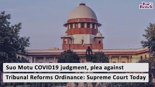 Suo Motu COVID19 judgment, plea against Tribunal Reforms Ordinance: Supreme Court Today