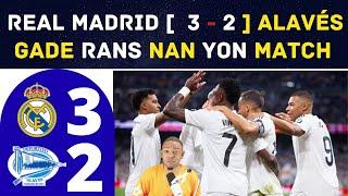 REAL MADRID [  3 - 2 ] ALAVÉS_GADE RANS NAN YON MATCH.