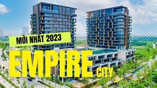 EMPIRE CITY THỦ THIÊM UPDATE TIẾN ĐỘ, GIÁ BÁN - TIỆN ÍCH (Huệ Trần BDS)