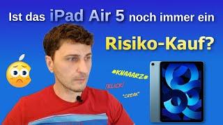 Das iPad Air 5 (2022) - Immer noch ein Risiko-Kauf?