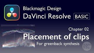 Davinci Resolve Basic 2 -Placement of clips-