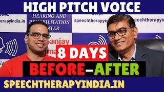 Before-After High Pitch Voice Therapy | Within 8 Days | #SLPSanjayKumar | Speech Pathologist India