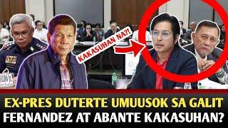 EX-PRES DUTERTE UMUUSOK SA GALIT, FERNANDEZ AT ABANTE KAKASUHAN!