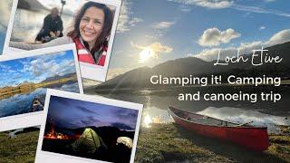 Loch Etive - Glamping it! A canoe adventure in Scotland!