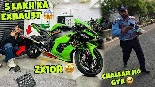 Finally Apni Zx10r Mai 5Lakh Ka  Exhaust Lagwa Dia || Police Wale Ne Challan Ker Dia Kawa h2r