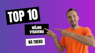 TOP 10 Vybavenia, bez ktorého si neviem predstaviť život na treku  + SÚŤAŽ.