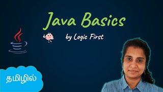 Java Basics | Java Course in Tamil | Logic First Tamil