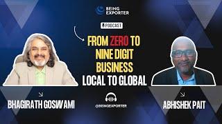 From Zero to 9 Digits | Local & Global | Being Exporter | Bhagirath Goswami