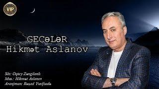 Hikmet Aslanov - GECELER