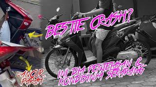 Bestie CRASH! INI DIA PENJELASAN & KONDISI SAAT INI