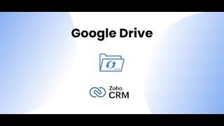 Google Drive Sync for Zoho CRM