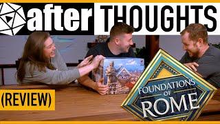 AFTERTHOUGHTS | Foundations of Rome - Post Game Review