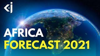 2021 Forecast: Africa - Neocolonialism At Its Worst - KJ Reports