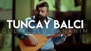 Gül Yüzlü Cananım | Tuncay BALCI [ Emanet © 2015 ]