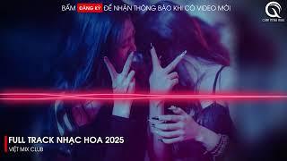 NHẠC TRUNG QUỐC REMIX 2025 - NHẠC HOA REMIX HOT TIKTOK - FULL SET NHẠC TRUNG REMIX HAY 2025