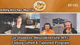 Emily Kircher-Morris: 2e Students, Neurodiversity, NYC Gifted & Talented Program  | STM Podcast #105