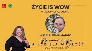 #21 Malwina Mango "Cykle menstruacyjne, a kobieca mądość"