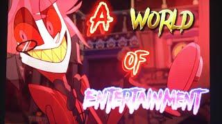 A World Of Entertainment | Alastor Edit