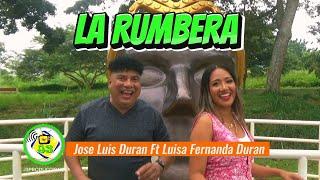 La Rumbera / Jose Luis Duran Ft Luisa Fernanda Duran / Video Oficial