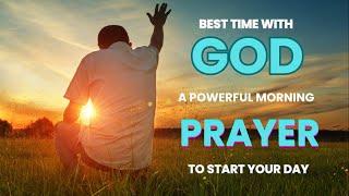 Best Time with God | A Powerful Morning Prayer to Start Your Day