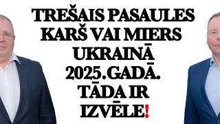 Trešais Pasaules karš vai miers  Ukrainā 2025.gadā. Tāda ir izvēle!