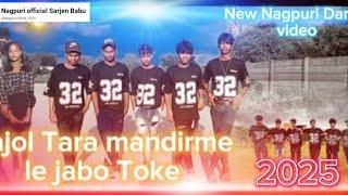 GAJOL TARA MANDIRME LE JABO TOKE NEW NAGPURI DANCE VIDEO 2025