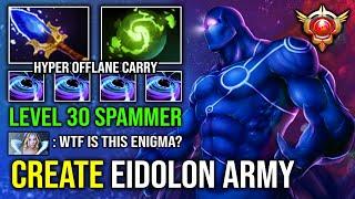 LEVEL 30 ENIGMA SPAMMER Created Eidolons Army with Amazing Blackhole Offlane Carry Dota 2