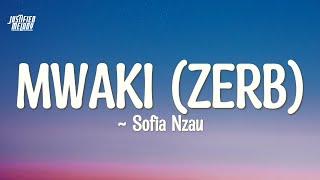 Zerb - Mwaki (feat. Sofiya Nzau) (Lyrics) with (English Lyrics)