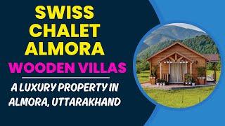 Swiss Chalet Almora | Buy Property in Almora | Uttarakhand | Wooden Villas  #luxuryhomes #farmhouse