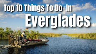 Top 10 Things to Do in the Everglades Florida Travel Guide