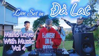 Live Set VINAHOUSE - Off Team Cùng Học Trò - MAKE LOVE WITH MUSIC Vol 4 - in Đà Lạt City