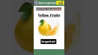 Yellow Fruits | Daily Use English Words | Spoken English | Way 2 English | #shortvideo #english #gk