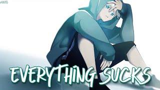 Nightcore - Everything Sucks (vaultboy) - (Lyrics)