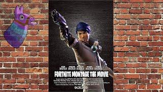 Fortnite Montage THE MOVIE