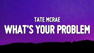 Tate McRae - what’s your problem? (Lyrics)