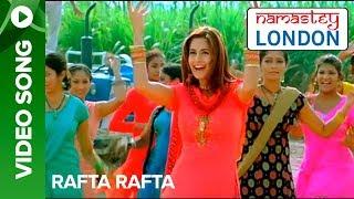 Rafta Rafta (Official Song Video) | Namastey London | Akshay Kumar & Katrina Kaif