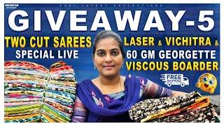 Giveaway 5: Offer on 2-Cut Sarees | Laser & 60 gm Georgette & Viscous Border & Vichitra |98859 24146